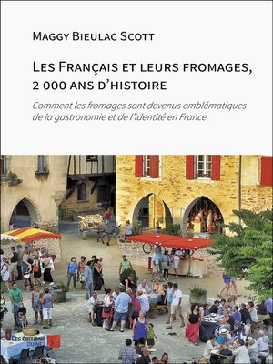 cover image of Les Français et leurs fromages, 2 000 ans d'histoire